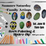 Summer Saturday Family Artings- Rock Painting and Hydro-drip